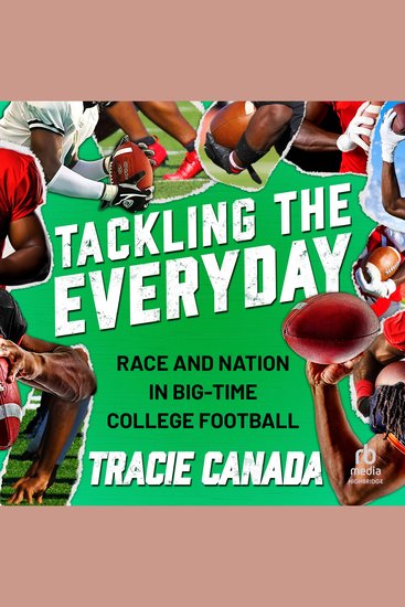 Tackling The Everyday - Race and Nation in Big-Time College Football - cover