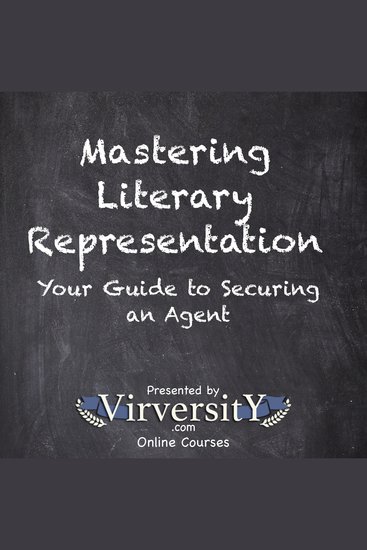 Mastering Literary Representation - Your Guide to Securing an Agent - cover