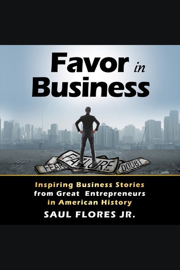 Favor in Business - Inspiring Business Stories from Great Entrepreneurs in American History - cover
