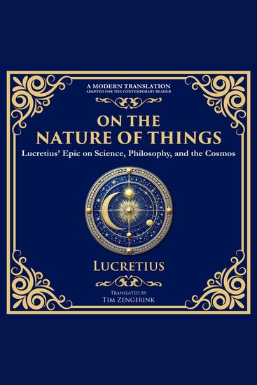 On the Nature of Things - Lucretius’ Epic on Science Philosophy and the Cosmos - A Modern Translation - Adapted for the Contemporary Reader - cover