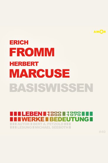 Erich Fromm (1900-1980) und Herbert Marcuse (1898-1979) - Leben Werke Bedeutung - Basiswissen (ungekürzt) - cover