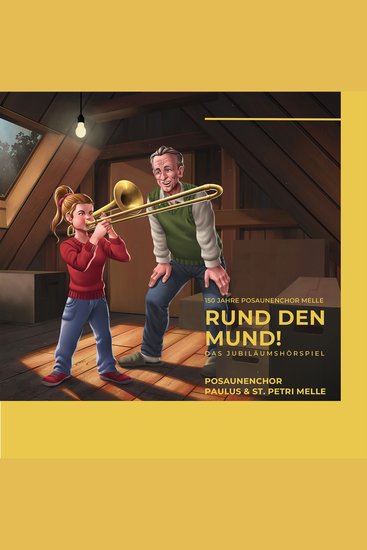 150 Jahre Posaunenchor Melle - Rund den Mund - Das Jubiläumshörspiel - cover