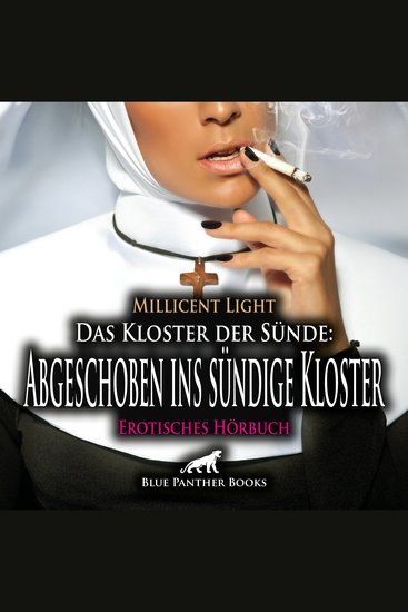 Das Kloster der Sünde: Abgeschoben ins sündige Kloster Erotik Audio Story Erotisches Hörbuch - Wie kann so etwas Schönes Sünde sein? - cover