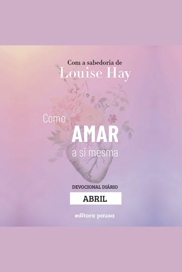 Ensinamentos de Louise Hay para Abril - cover