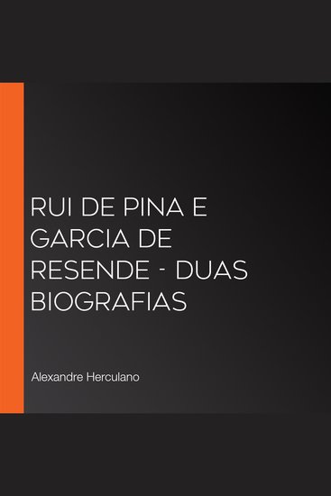 Rui de Pina e Garcia de Resende - duas biografias - cover