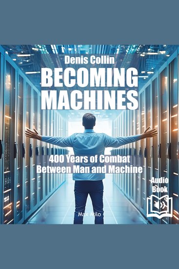 Becoming machines 400 Years of Combat Between Man and Machine - cover