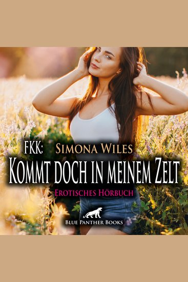 FKK: Kommt doch in meinem Zelt Erotik Audio Story Erotisches Hörbuch - Lasst es uns treiben - cover