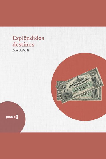 Esplêndidos destinos - discursos selecionados - cover