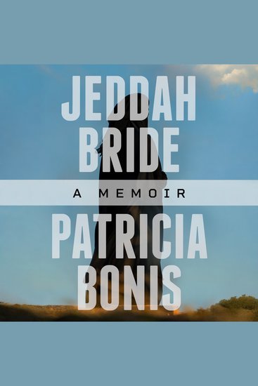 Jeddah Bride - a memoir of love betrayal and reconciliation - cover