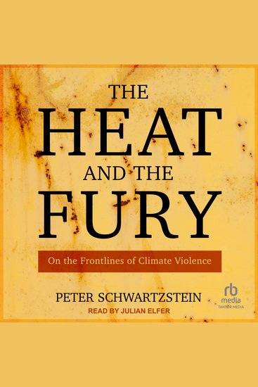 The Heat and the Fury - On the Frontlines of Climate Violence - cover