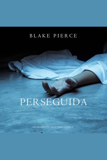 Perseguida (Um mistério de Riley Paige—Livro 5) - Narrado digitalmente por uma voz sintética - cover