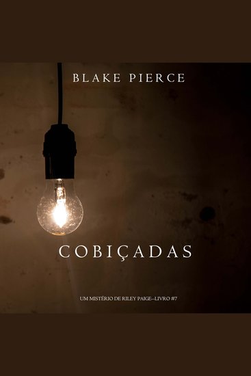 Cobiçadas (Um Mistério de Riley Paige—Livro 7) - Narrado digitalmente por uma voz sintética - cover