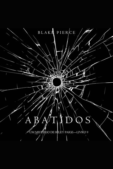 Abatidos (Um Mistério de Riley Paige—Livro 9) - Narrado digitalmente por uma voz sintética - cover