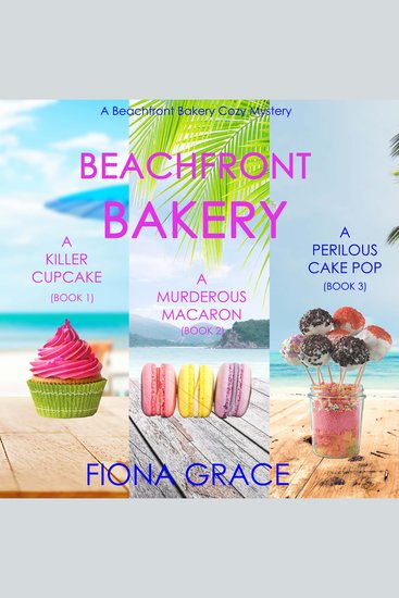 Beachfront Bakery Cozy Mystery Bundle A: A Killer Cupcake (#1) A Murderous Macaron (#2) and A Perilous Cake Pop (#3) - cover