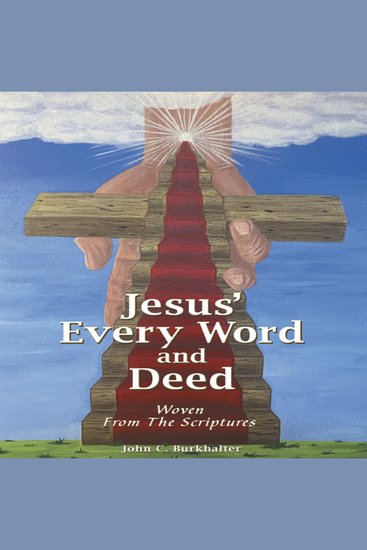 Jesus' Every Word and Deed - Woven From the Scriptures - cover