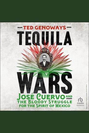 Tequila Wars - Jose Cuervo and the Bloody Struggle for the Spirit of Mexico - cover