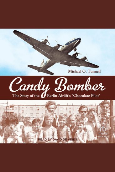 Candy Bomber - The Story of the Berlin Airlift's "Chocolate Pilot" - cover