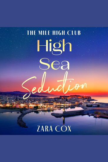 High Sea Seduction - An addictive deliciously spicy romance by Zara Cox - cover