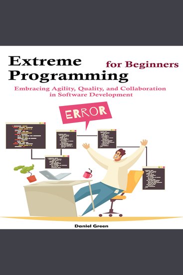 Extreme Programming for Beginners - Embracing Agility Quality and Collaboration in Software Development - cover