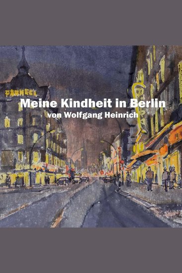 Meine Kindheit in Berlin - Eine Jugend in der Zeit des Nationalsozialismus - cover