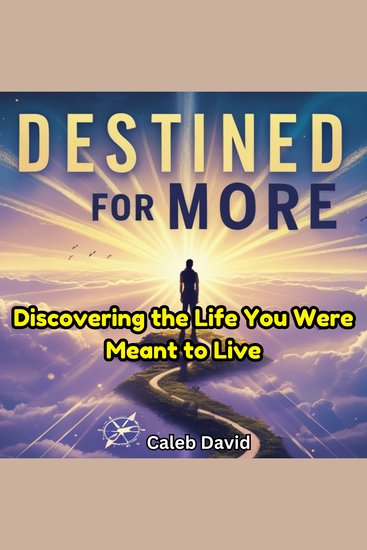 Destined for More - Discovering the Life You Were Meant to Live - cover