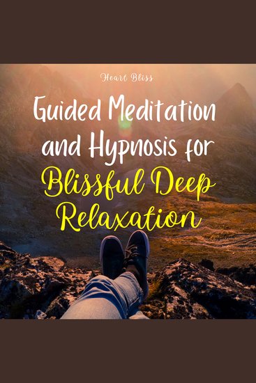 Guided Meditation and Hypnosis for Blissful Deep Relaxation - cover
