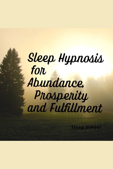 Sleep Hypnosis for Abundance Prosperity and Fulfillment - cover