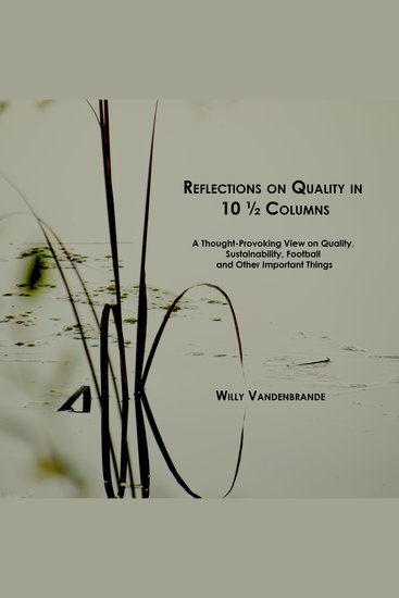 Reflections on Quality in 10 1 2 Columns - A Thought-Provoking View on Quality Sustainability Football and Other Important Things - cover