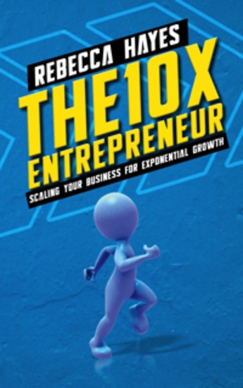 The 10X Entrepreneur - Scaling Your Business for Exponential Growth - cover