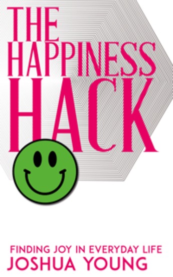 The Happiness Hack - Finding Joy in Everyday Life - cover
