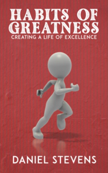 Habits of Greatness - Creating a Life of Excellence - cover