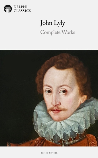 Delphi Complete Works of John Lyly Illustrated - cover