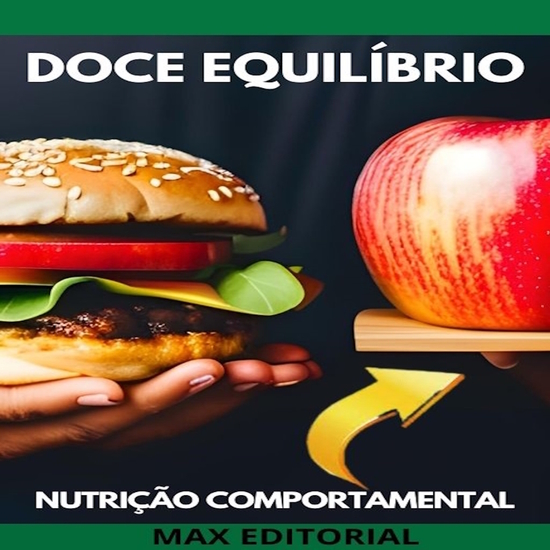 Doce Equilíbrio - Como Aproveitar as Delícias da Vida sem Excessos - cover