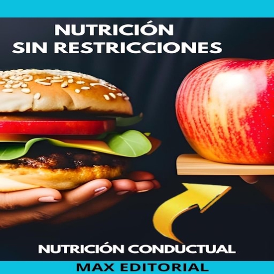 Nutrición Sin Restricciones - Aprende a Comer Libre y Saludable - cover