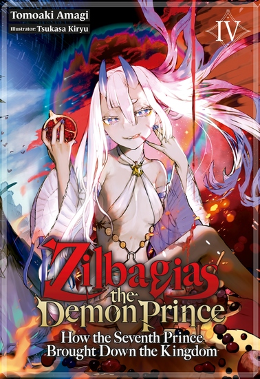 Zilbagias the Demon Prince: How the Seventh Prince Brought Down the Kingdom Volume 4 - cover