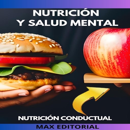Nutrición y Salud Mental - Cómo la nutrición puede afectar la salud mental y viceversa - cover