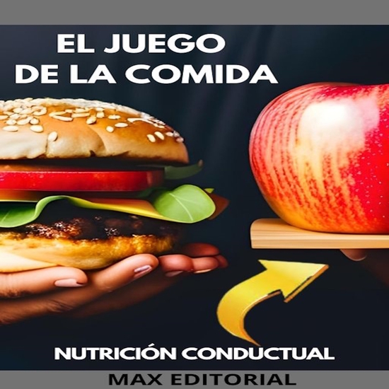 El Juego de La Comida - Cómo superar los desafíos alimentarios en el mundo moderno - cover