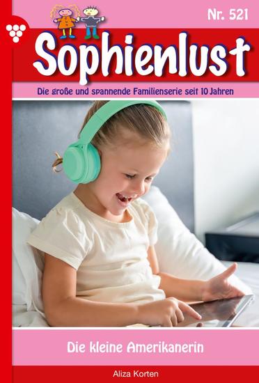 Die kleine Amerikanerin - Sophienlust 521 – Familienroman - cover