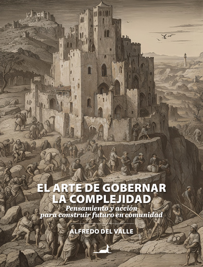 El arte de gobernar la complejidad - Pensamiento y acción para construir futuro en comunidad - cover