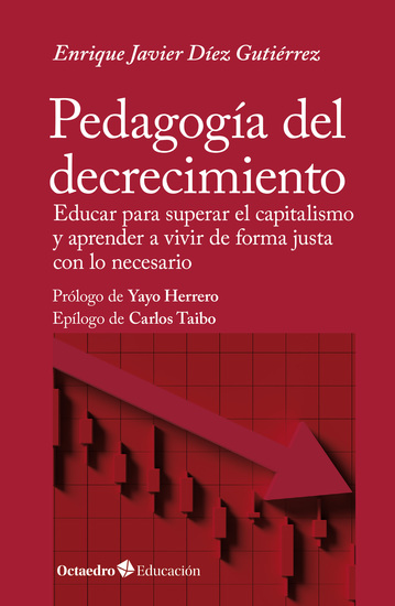 Pedagogía del decrecimiento - Educar para superar el capitalismo y aprender a vivir de forma justa con lo necesario - cover
