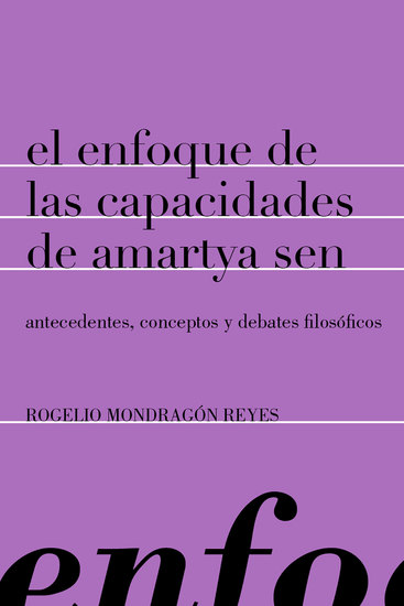 El enfoque de las capacidades de Amartya Sen - Antecedentes conceptos y debates filosóficos - cover
