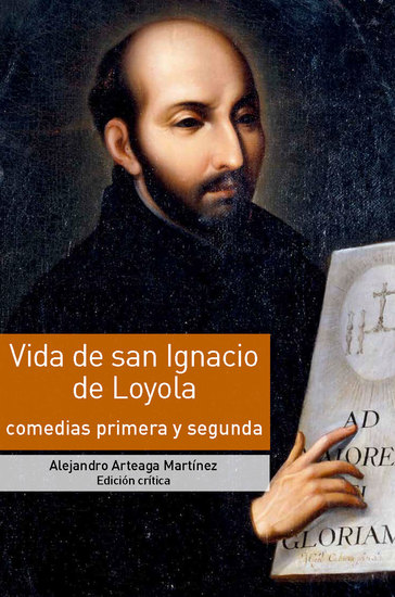 Vida de San Ignacio de Loyola - Comedias primera y segunda - cover