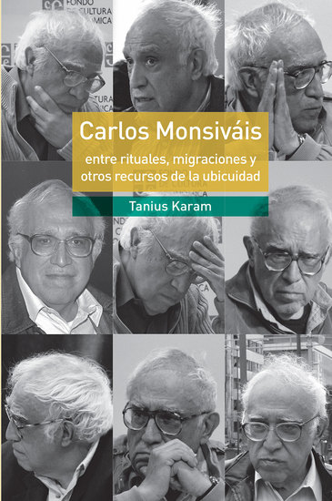 Carlos Monsiváis - Entre rituales migraciones y otros recursos de la ubicuidad - cover