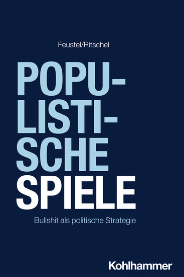 Populistische Spiele - Bullshit als politische Strategie - cover