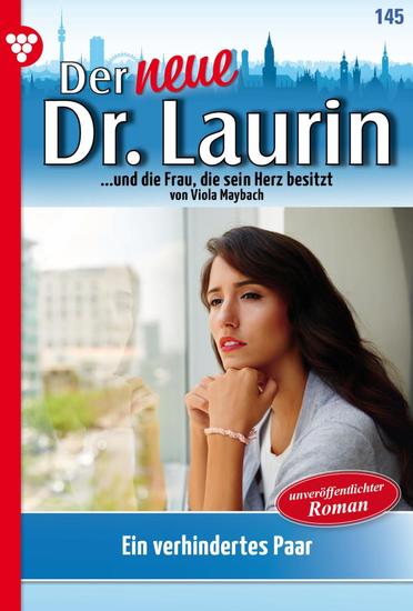 Ein verhindertes Paar - Der neue Dr Laurin 145 – Arztroman - cover