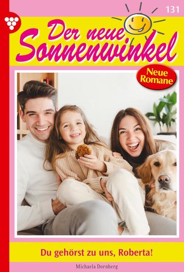 Du gehörst zu uns Roberta! - Der neue Sonnenwinkel 131 – Familienroman - cover