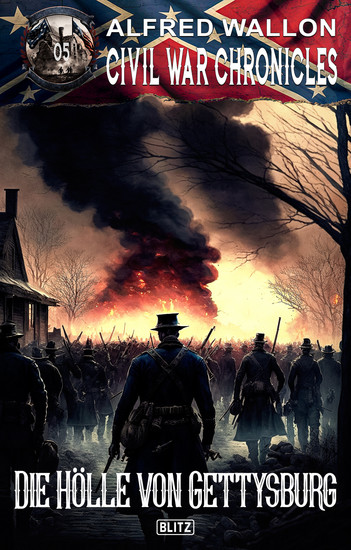 Civil War Chronicles 05: Die Hölle von Gettysburg - cover