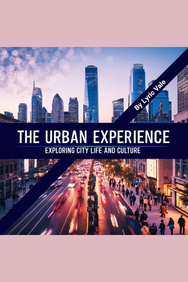 The Urban Experience - Exploring City Life and Culture - cover