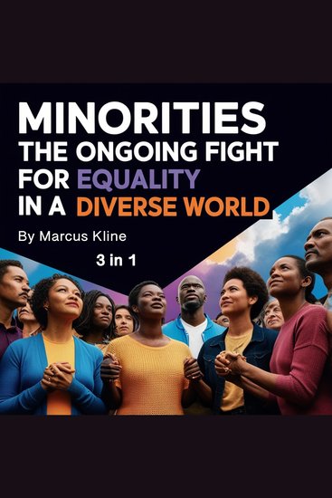 Minorities - The Ongoing Fight for Equality in a Diverse World (3 in 1) - cover