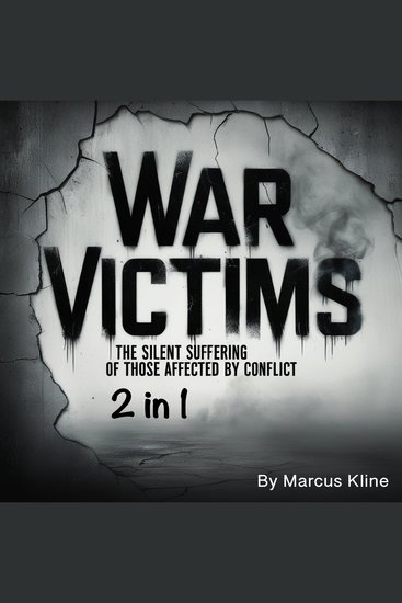 War Victims - The Silent Suffering of Those Affected by Conflict (2 in 1) - cover